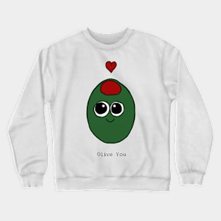 Olive You Crewneck Sweatshirt